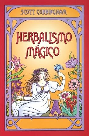 Herbalismo Mágico by Scott Cunningham
