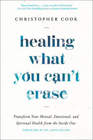 Healing What You Cant erase By Christopher Cook