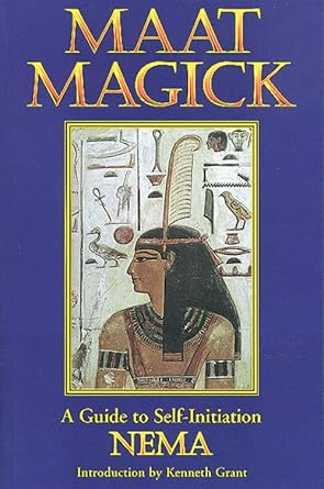 Maat Magic: A Guide To Self Initiation By Nema