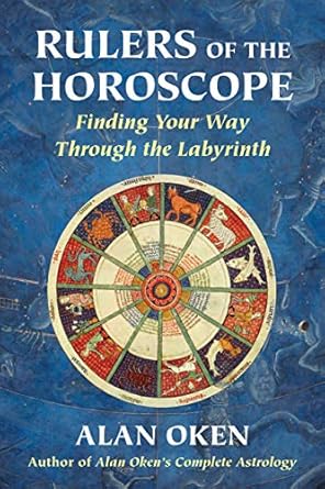 Rulers of the Horoscope: Finding Your Way Through the Labyrinth by Alan Oken