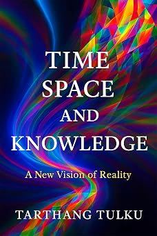 Time, Space, and Knowledge: A New Vision of Reality