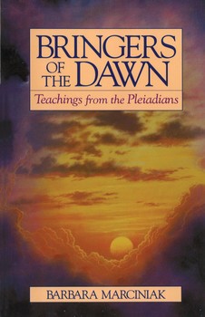 Bringers of the Dawn Teachings from the Pleiadians By Barbara Marciniak