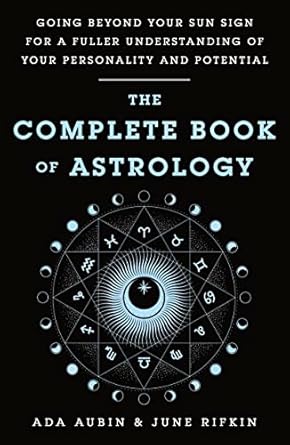 The Complete Book of Astrology by Ada Aubin and June Rifkin