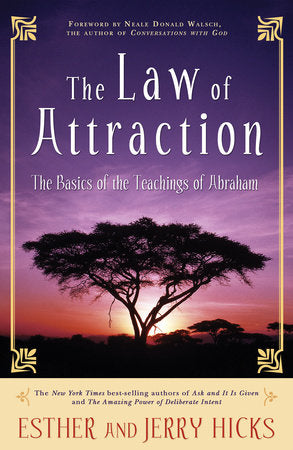 Law of Attraction: The Basics of the Teachings of Abraham by Esther Hicks