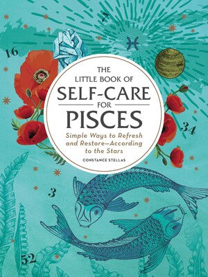 Little Book of Self-Care for Pisces By Constance Stellas