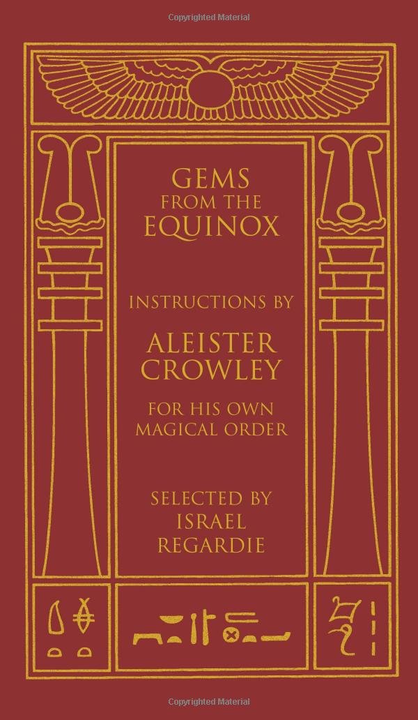 Gems from the Equinox: Instructions by Aleister Crowley for His Own Magical Order by Aleister Crowley