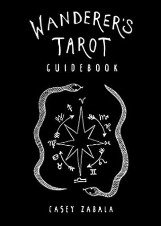 Wanderer’s Tarot Guidebook: Companion Guide for the Wanderer’s Tarot Deck by Casey Zabala