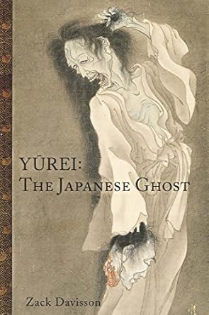 Yurei: The Japanese Ghost by Zack Davisson