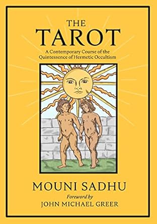 The Tarot: The Quintessence of Hermetic Philosophy by Mouni Sadhu