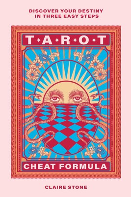 Tarot Cheat Formula: (H) Discover your destiny in three easy steps By Claire Stone