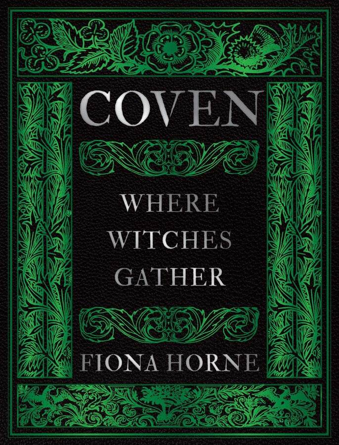 Coven: Where Witches Gather By Fiona Horne