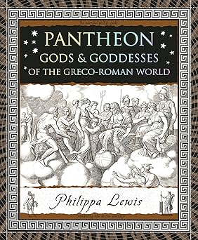 Pantheon: Gods & Goddesses of the Greco‑Roman World by Philippa Lewis