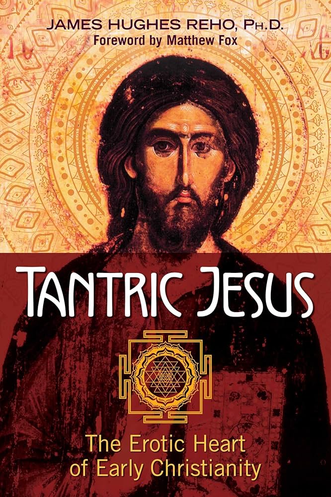 Tantric Jesus: The Erotic Heart of Early Christianity by James Hughes Reho – A 392-page exploration of early Christian spirituality, revealing its tantric roots and offering practices such as mantra, eye gazing, and sacred sexual union to reconnect with divine presence.
