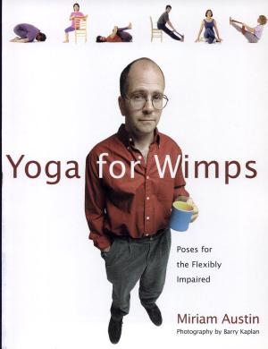 Yoga for Wimps by Miriam Austin