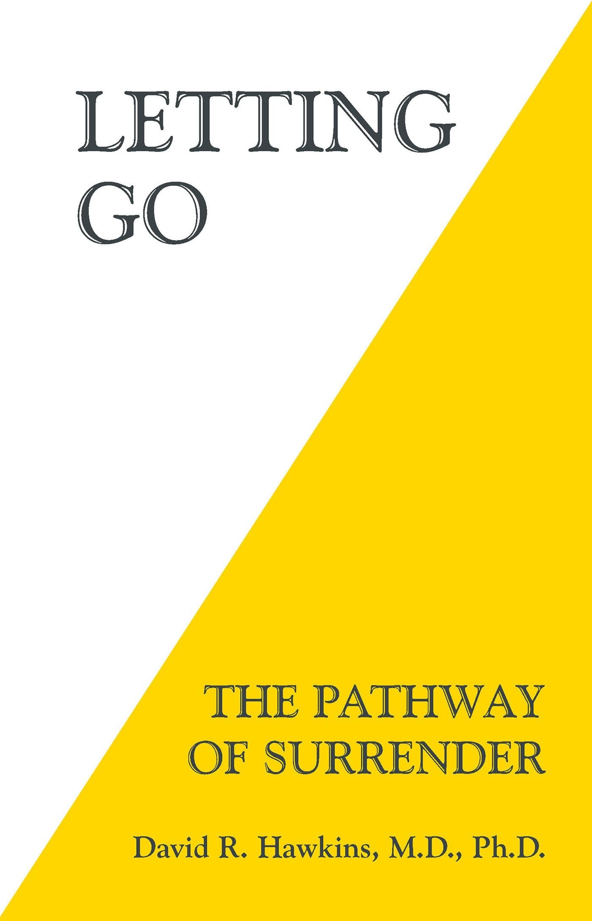 Letting Go: Pathway of Surrender by David R. Hawkins – transformative guide on releasing negative emotions and embracing inner peace.