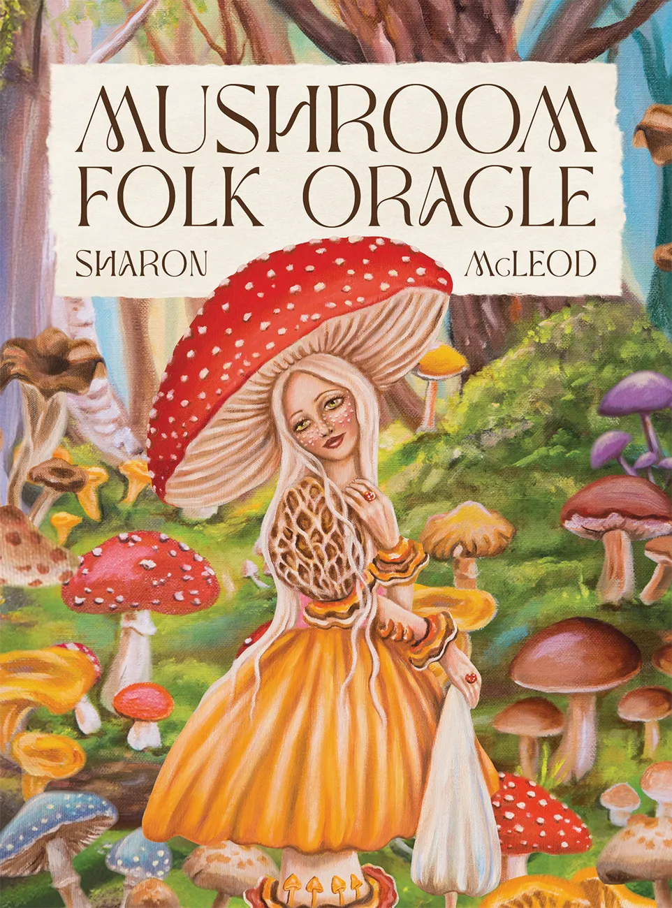 Mushroom Folk Oracle By Sharon McLeod