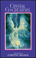 Crystal Co-Creators by Dorothy Roeder