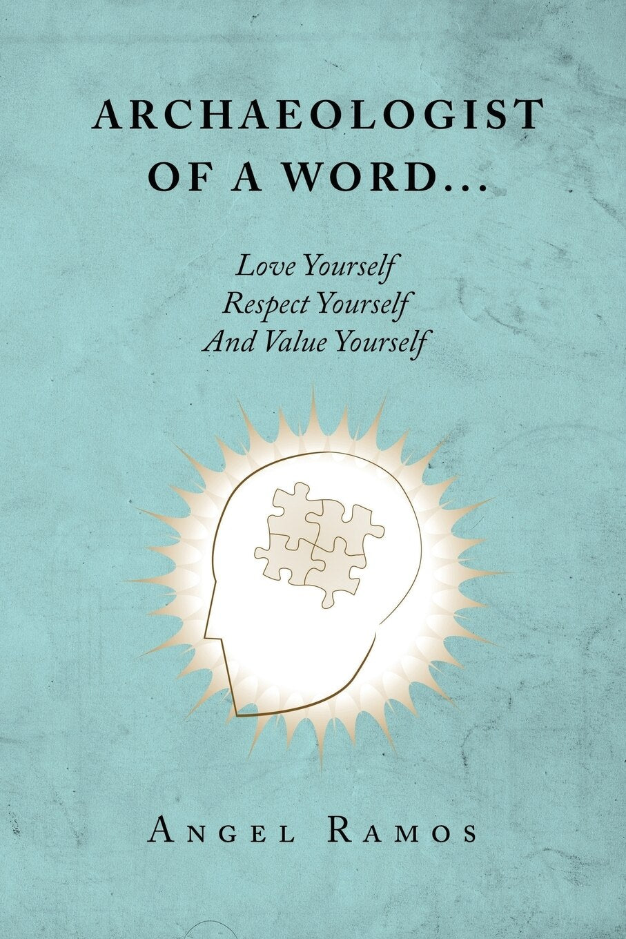 Archaeologist Of a Word by Angel Ramos