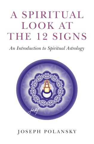 A Spiritual Look at the 12 Signs by Joseph Pola