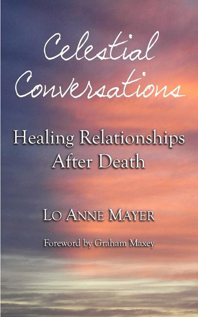 Celestial Conversations by Lo Anne Mayer