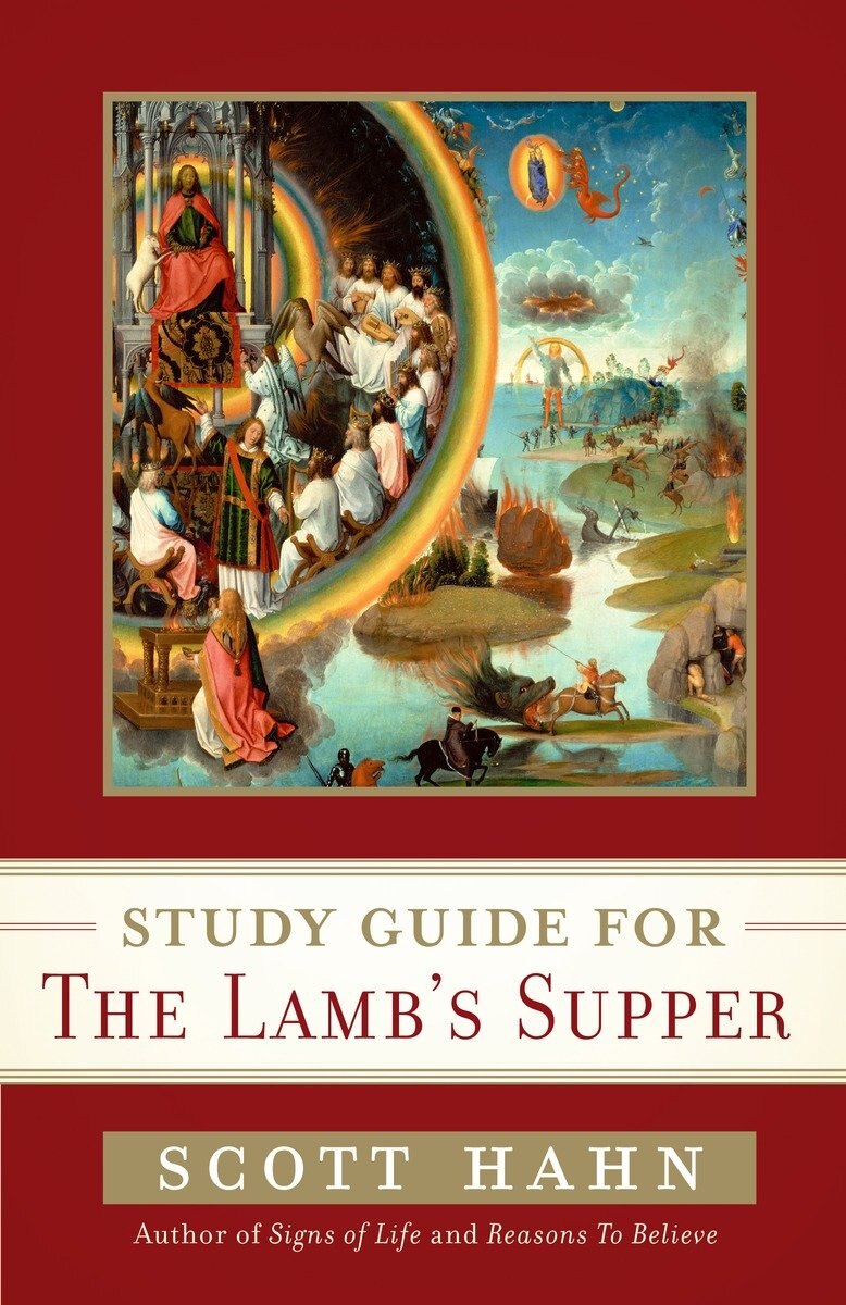 Scott Hahn's Study Guide for The Lamb's Supper by Scott Hahn