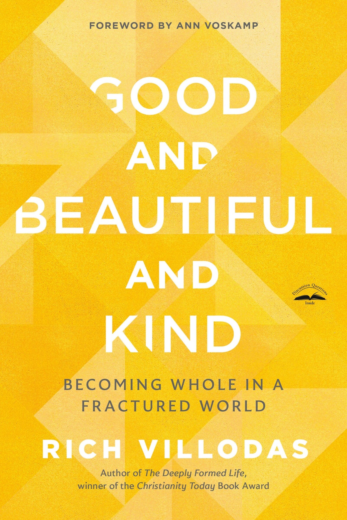 Good and Beautiful and Kind: Becoming Whole in a Fractured World by Rich Villodas