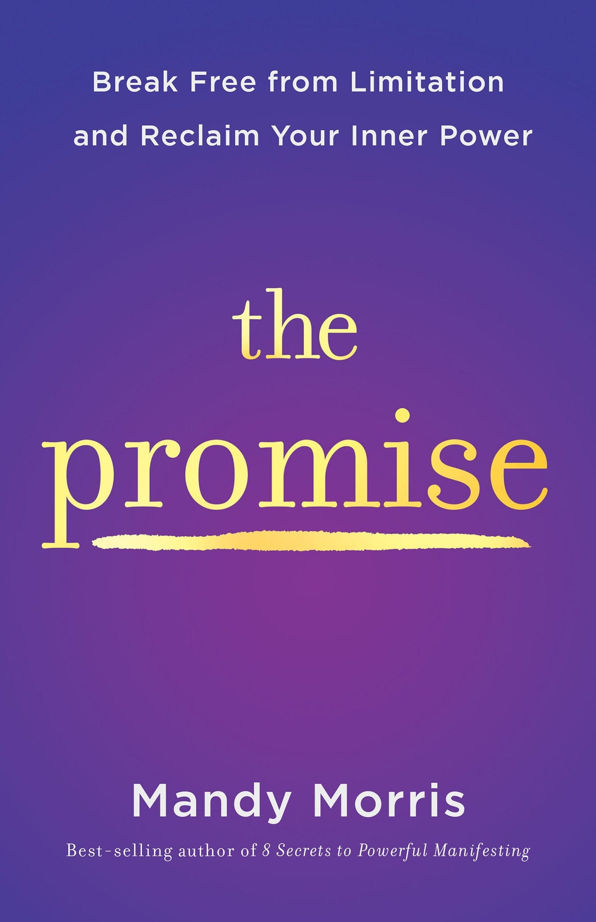Promise: Break Free from Limitation and Reclaim Your Inner Power by Mandy Morris