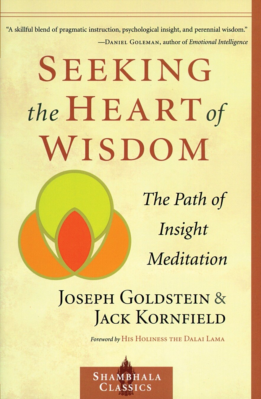 Seeking the Heart of Wisdom (ORder New Edition): The Path of Insight Meditation by Joseph Goldstein