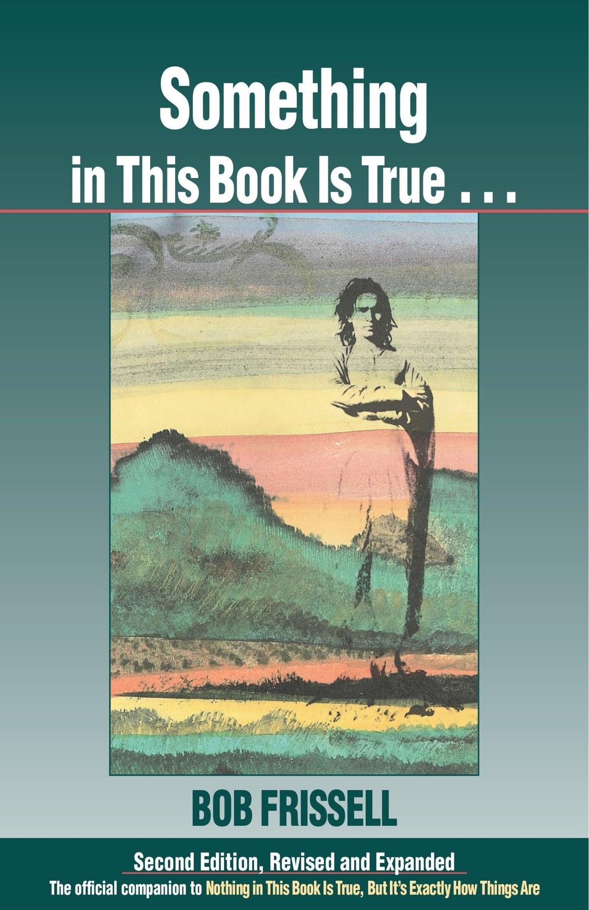 Something in this Book is True By Bob Frissell