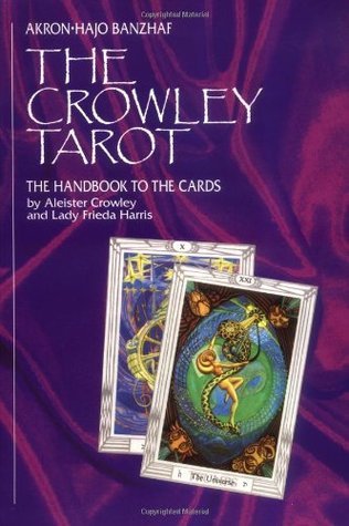 The Crowley Tarot: The Handbook to the Cards by Hajo Banzhaf & Akron – comprehensive guide to the Crowley Thoth Tarot deck, featuring detailed card interpretations, symbolism, and correspondences with astrology, Kabbalah, and more.