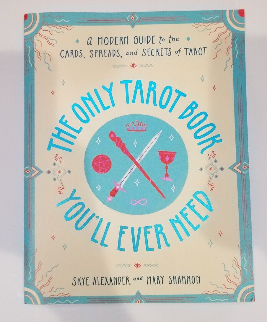 The Only Tarot Book You'll Ever Need by Skye Alexander & Mary Shannon – comprehensive guide featuring custom card images, easy-to-understand descriptions, and various reading layouts for traditional readings, self-reflection, and personal insight.