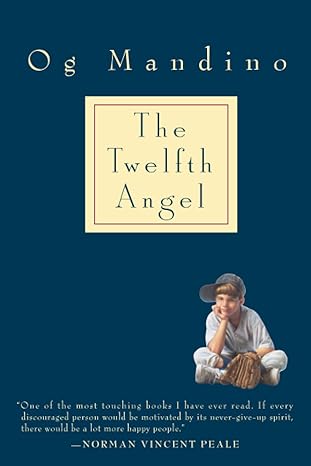The Twelfth Angel by Og Mandino – transformational tale of hope, purpose, and spiritual discovery.