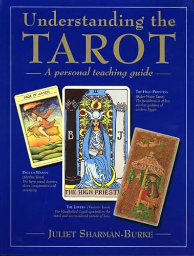 Understanding the Tarot by Juliet Sharman-Burke – a personal teaching guide for learning and deepening tarot practice.