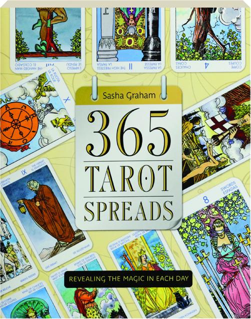 365 Tarot Spreads by Sasha Graham – comprehensive guide featuring a tarot spread for each day of the year, inspired by historical events, holidays, and magical occurrences, with detailed explanations and sample questions for each spread.
