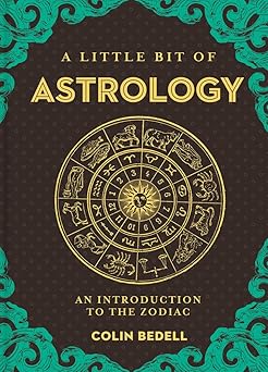 A Little Bit of Astrology An Introduction to the Zodiac By Elaine Clayton