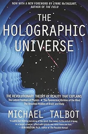 Holographic Universe: The Revolutionary Theory of Reality by Michael Talbot