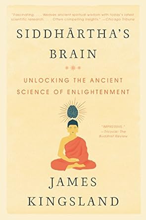 Siddhartha's Brain: Unlocking the Ancient Science of Enlightenment by James Kingsland