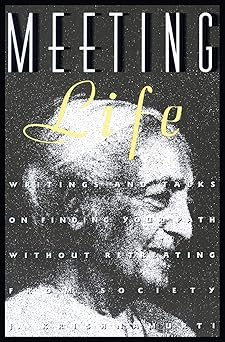 Meeting Life by by J. Krishnamurti