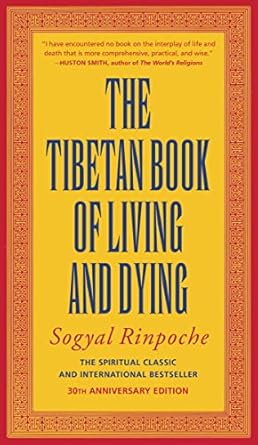 Tibetan Book of Living and Dying: The Spiritual Classic & International Bestseller: 30th Anniversary Edition by Sogyal Rinpoche