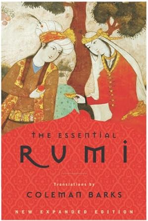 Essential Rumi: New Expanded Edition by Jalāl al‑Dīn Rūmī, translated by Coleman Barks & John Moyne