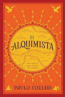 El Alquimista: Una Fabula Para Seguir Tus Suenos by Paulo Coelho