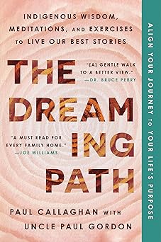 The Dreaming Path by Paul Callaghan and Uncle Paul Gordon