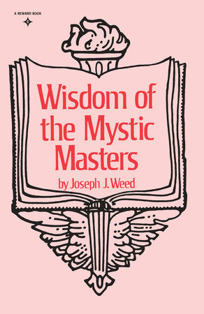 Wisdom of the Mystic Masters By Joseph Weed