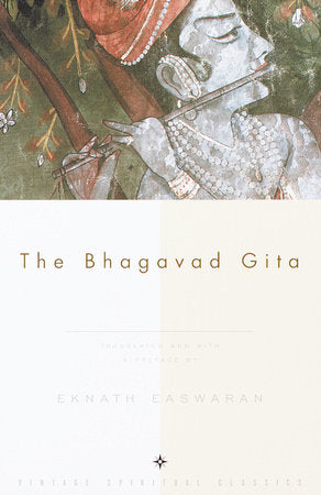 The Bhagavad Gita Translated by: Eknath Easwaran