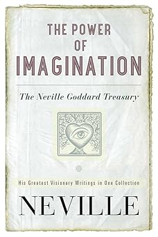 Power of Imagination: The Neville Goddard Treasury by Neville