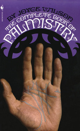 Complete Book of Palmistry by Joyce Wilson