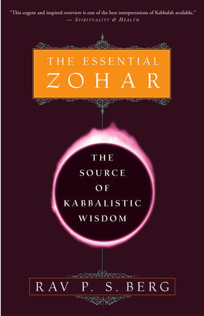 Essential Zohar The Source of Kabbalistic Wisdom By Rav P.S. Berg