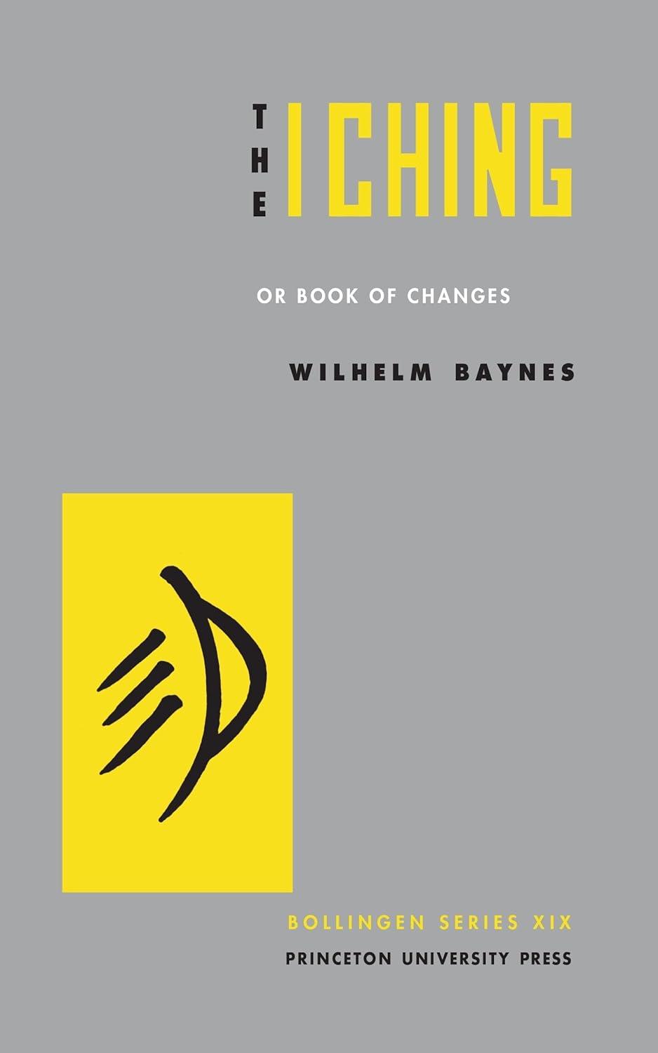 I Ching or Book of Changes (H) by Cary F. Baynes (Translator), Richard Wilhelm