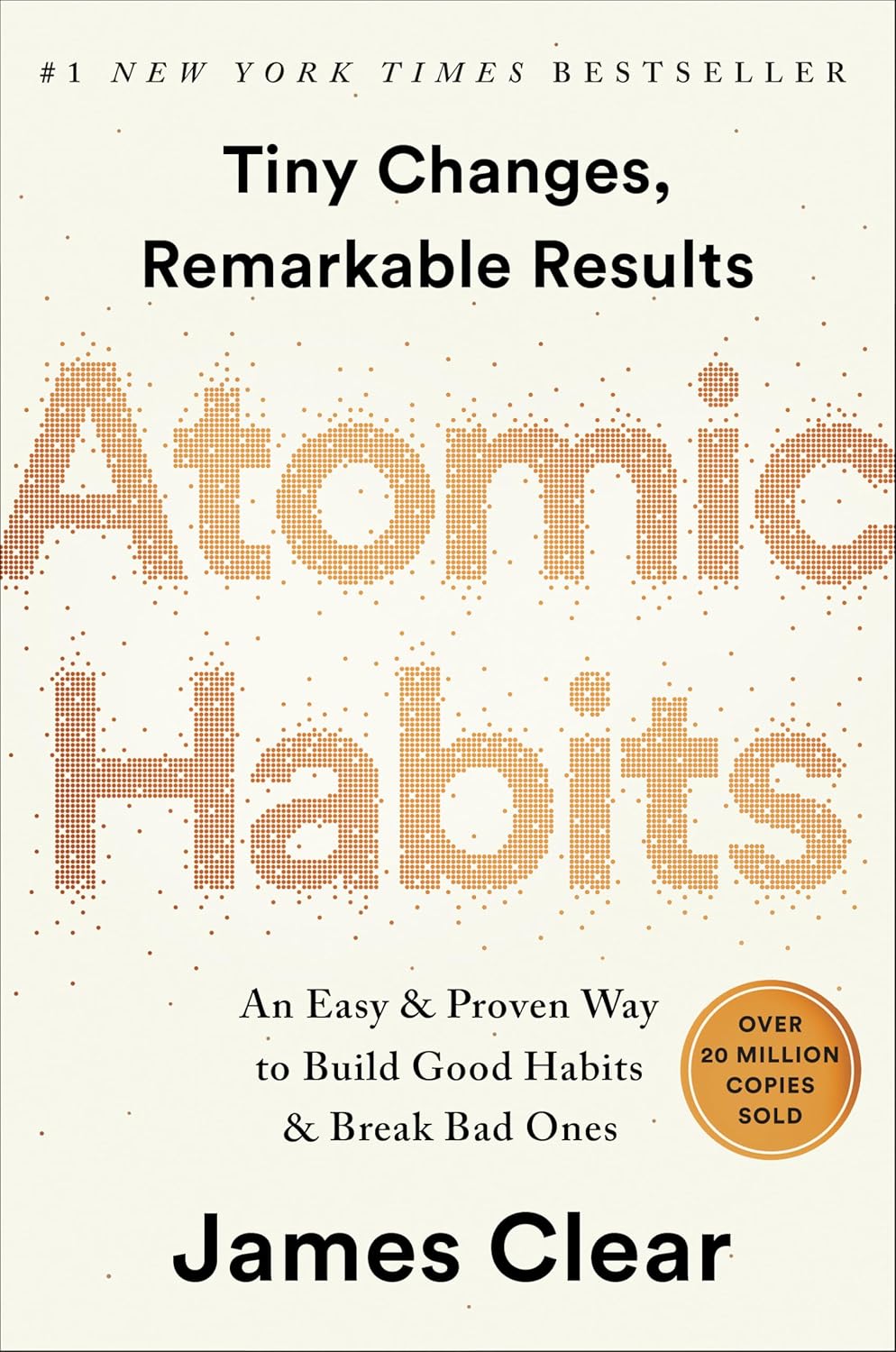 Atomic Habits: (H) An Easy & Proven Way to Build Good Habits & Break Bad Ones by James Clear