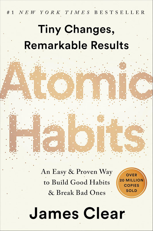 Atomic Habits: (H) An Easy & Proven Way to Build Good Habits & Break Bad Ones by James Clear